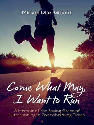 cover image of Come What May, I Want to Run